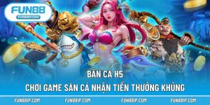 Bắn Cá H5