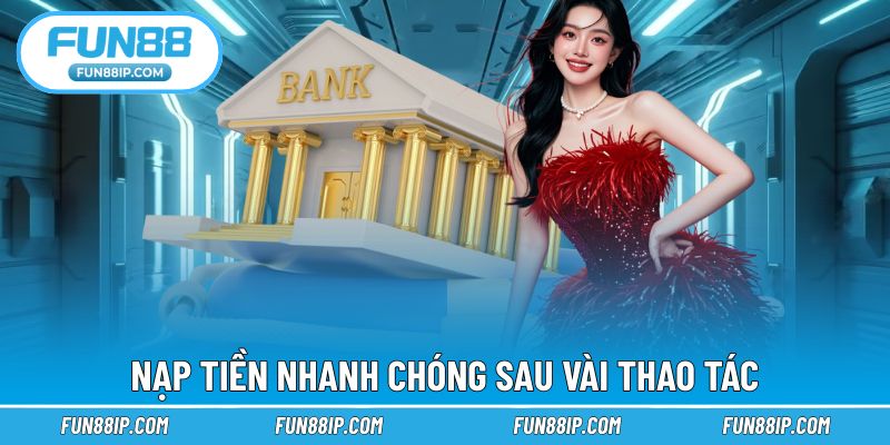 Nạp tiền nhanh chóng sau vài thao tác