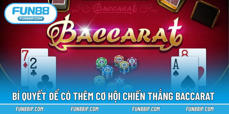 Bí quyết để có thêm cơ hội chiến thắng Baccarat
