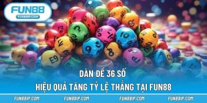 Dàn Đề 36 Số Hiệu Quả