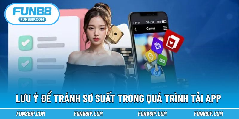 Lưu ý để đảm an toàn trực tiếp trong quá trình tải ứng dụng