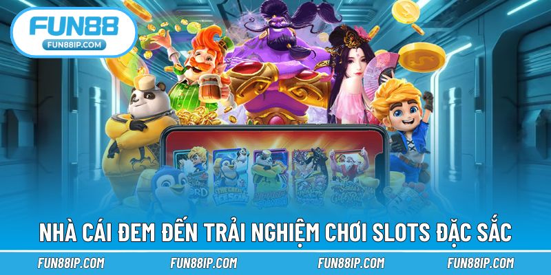 Nhà cái đem đến trải nghiệm chơi slots đặc sắc