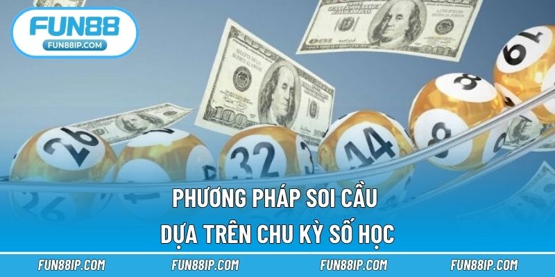 Phương pháp soi cầu dựa trên chu kỳ số học